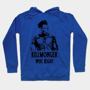 Killmonger Was Right! Hoodie